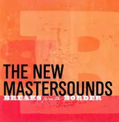 The New Mastersounds - Breaks from the Border