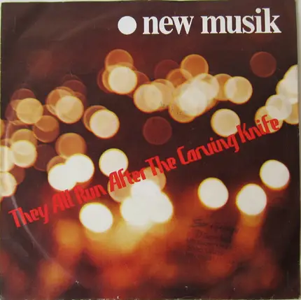 New Musik - They All Run After The Carving Knife (See How They Run)