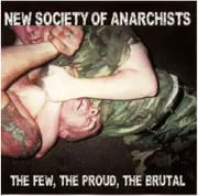 CD - New Society Of Anarchists - The Few, The Proud, The Brutal