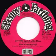 7inch Vinyl Single - New Pickettywitch - Love Me Just A Little More