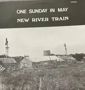 LP - New River Train - One Sunday In May - Mono