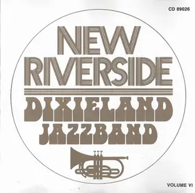 New Riverside Dixieland Jazzband - New Riverside Dixieland Jazzband Volume VI