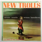 New Trolls - Senza Orario Senza Bandiera