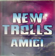 New Trolls - Amici