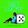 New Young Pony Club - Get Lucky #1