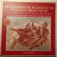 New York Trumpet Ensemble · Edward Carroll - Venezianische Bläsermusik = Venetian Brass Music