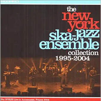 New York Ska-Jazz Ensemble - Collection 1995-2004