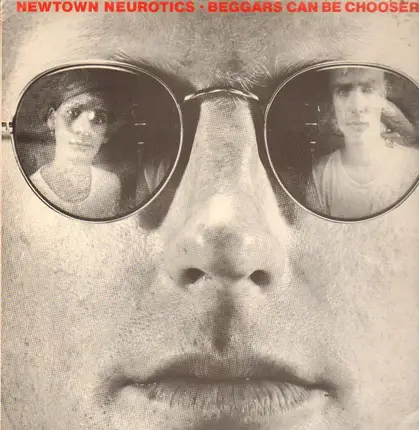 Newtown Neurotics - Beggars Can Be Choosers