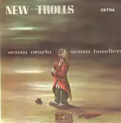 New Trolls - Senza Orario Senza Bandiera