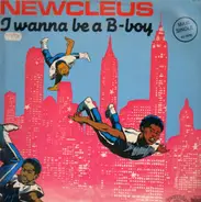 Newcleus - I wanna be a B-Boy