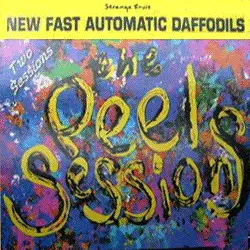 New Fast Automatic Daffodils - The Peel Sessions