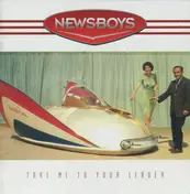 Newsboys - Take Me to Your Leader