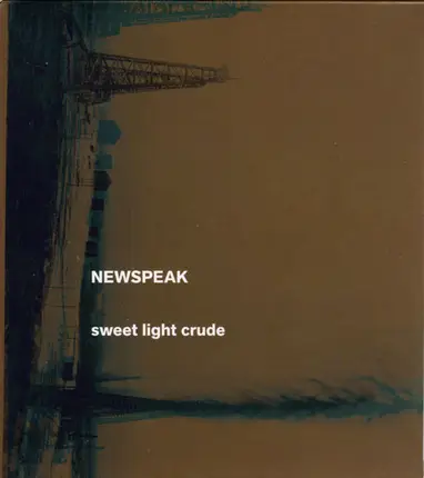 Newspeak - Sweet Light Crude