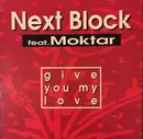 12inch Vinyl Single - Next Block Feat. Moktar - Give You My Love