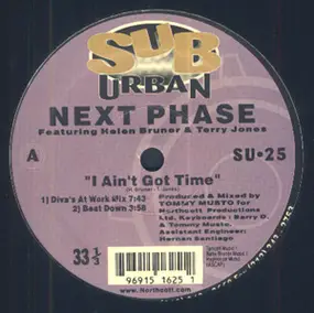 next phase - I Ain't Got Time