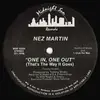 12'' - Nez Martin - One In, One Out (That's The Way It Goes)