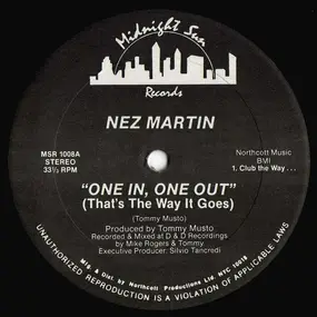 Nez Martin - One In, One Out (That's The Way It Goes)
