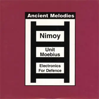 Nimoy / Unit Moebius / IMP Electronics For Defence - Ancient Melodies
