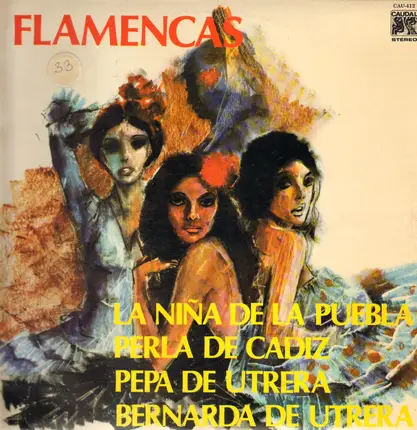 Niña De La Puebla, Perla De Cádiz, Bernarda De Utrera a.o. - Flamencas
