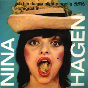 Nina Hagen - Ich Bin Da Gar Nicht Pingelig / Honigmann