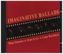 CD - Nina Simone, Stan Getz, Gato Barbieri - Imaginative Ballads