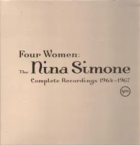 Nina Simone - Four Women: The Nina Simone Complete Recordings 1964-1967