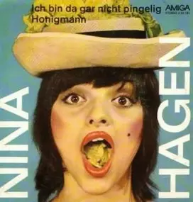 Nina Hagen - Ich Bin Da Gar Nicht Pingelig / Honigmann