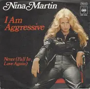 Nina Martin - I Am Aggressive