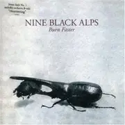 7inch Vinyl Single - Nine Black Alps - Burn Faster - 1/2