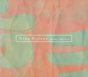 Nine Horses - Money for All