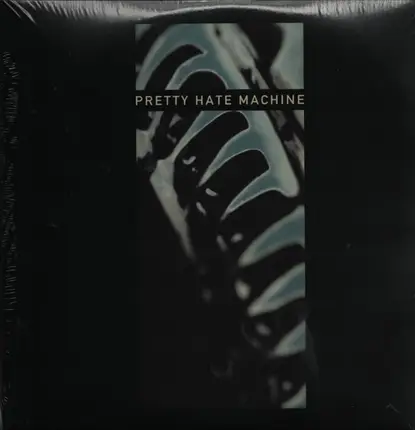 Nine Inch Nails - Pretty Hate Machine