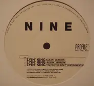 Nine - Lyin' King