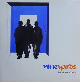 Nine Yards - Loneliness Is Gone