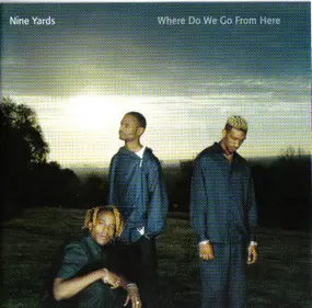 Nine Yards - Where Do We Go from Here