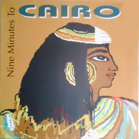 Nine Minutes To Cairo - Nine Minutes To Cairo