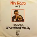 7inch Vinyl Single - Nini Rosso - Oh Babe, What Would You Say