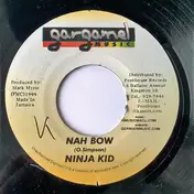 Ninja Kid - Nah Bow / Naw Naw Na