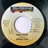 7inch Vinyl Single - Ninja Kid / Galaxy P - Nah Bow / Naw Naw Na
