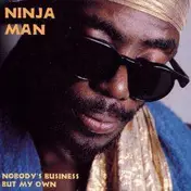 ninja man - Nobody's Business But My Own