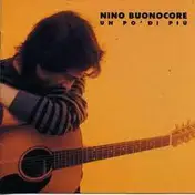 Nino Buonocore - Un Po' Di Piu