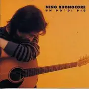 CD - Nino Buonocore - Un Po' Di Più - Still Sealed