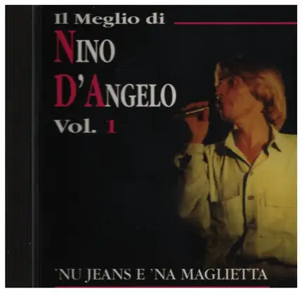 Nino D'angelo - Vol. 1 'Nu Jeans E 'Na Maglietta
