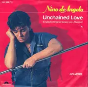 7inch Vinyl Single - Nino De Angelo - Unchained Love / No More