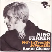 Nino Ferrer - N-F- In Trouble / Je Vous Dis Bonne Chance