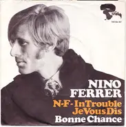 Nino Ferrer - N-F- In Trouble / Je Vous Dis Bonne Chance