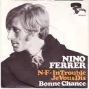7inch Vinyl Single - Nino Ferrer - N-F- In Trouble / Je Vous Dis Bonne Chance