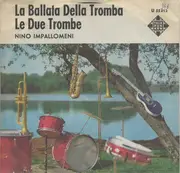 7inch Vinyl Single - Nino Impallomeni - La Ballata Della Tromba