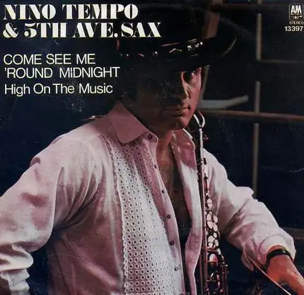 Nino Tempo & 5th Ave. Sax - Come See Me 'Round Midnight / High On The Music