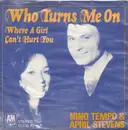 7inch Vinyl Single - Nino Tempo & April Stevens - Who Turns Me On / Where A Girl Can't Hurt You