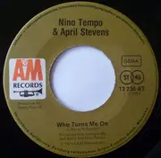 7inch Vinyl Single - Nino Tempo & April Stevens - Who Turns Me On / Where A Girl Can't Hurt You